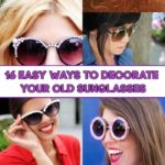 16 formas sencillas de decorar tus viejas gafas de sol |