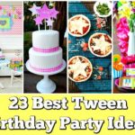 23 ideas para fiestas de cumpleaños de preadolescentes para adolescentes o adolescentes